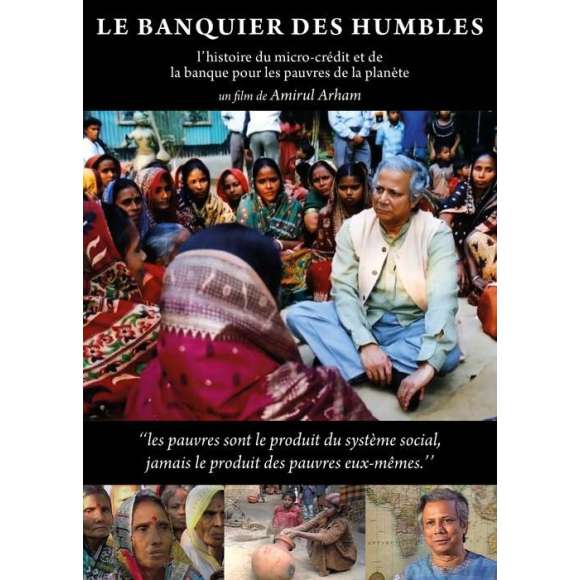 DVD - Film de Amirul Arham en DVD Banquier des humbles (Le) - L'histoire du micro-crédit et de la banque pour les pauvres...