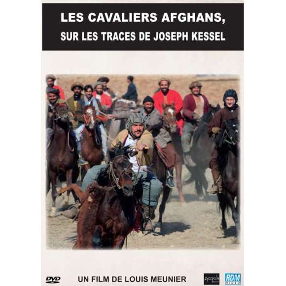 DVD - Film de Louis Meunier en DVD Cavaliers afghans, sur les traces de Joseph Kessel (Les)