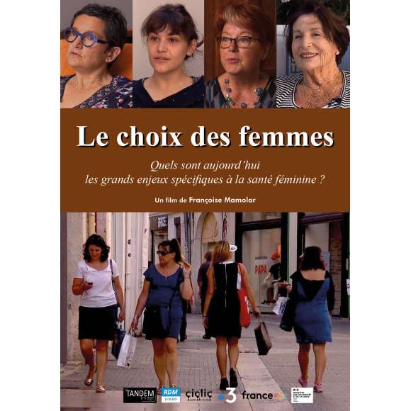 DVD - Film de Françoise Mamolar en DVD Choix des femmes  (Le) - Quels sont aujourd'hui les grands enjeux spécifiques à...