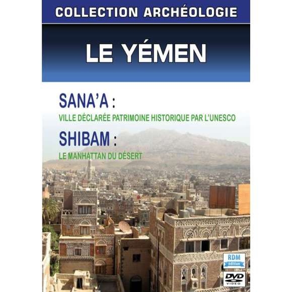 DVD - Film de Olivier Descamps en DVD Collection archéologie - Le Yémen - Sana'a et Shibam - Sana'a : ville déclarée...