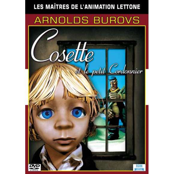 DVD - Film de Arnolds Burovs en DVD Collection les maîtres de l'animation lettone - Arnolds Burovs - Cosette et le petit...