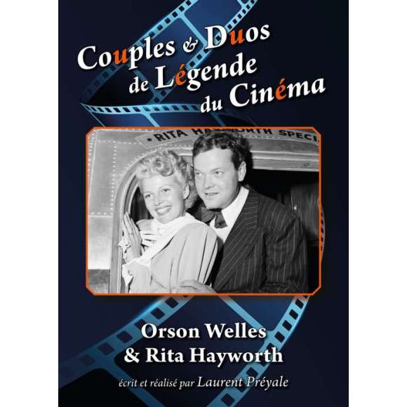 DVD - Film de Laurent Préyale en DVD Couples & Duos de Légende du Cinéma - Orson Welles & Rita Hayworth