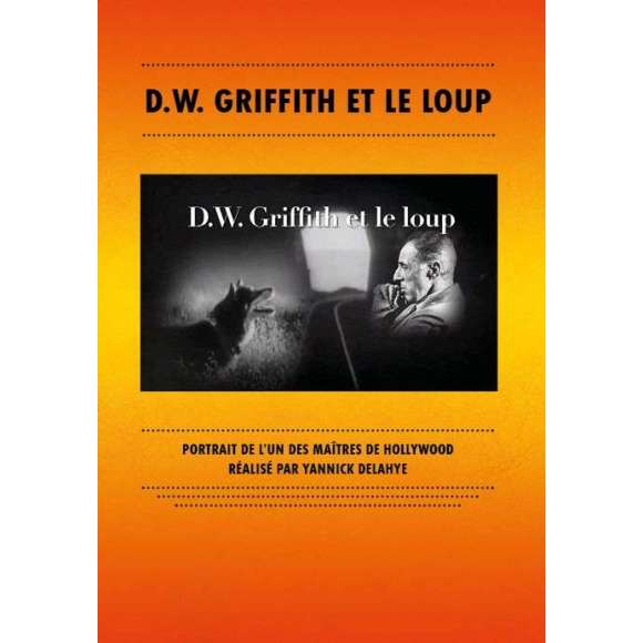 DVD - Film de Yannick Delhaye en DVD D.W. Griffith et le loup