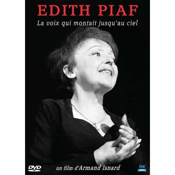 DVD - Film de Armand Isnard en DVD Edith Piaf - La voix qui montait jusqu'au ciel