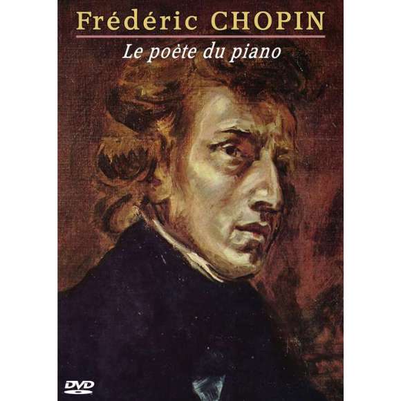 DVD - Film de Armand Isnard en DVD Frédéric Chopin : Le poète du piano