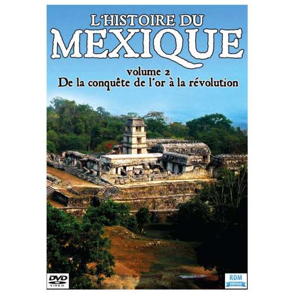 DVD - Film de  en DVD Histoire du Mexique (L') - Volume 2 - De la conquête de l'or à la révolution