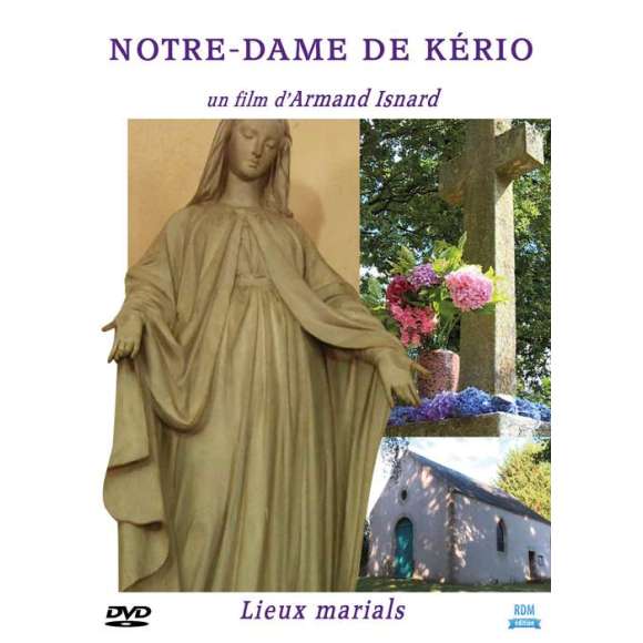 DVD - Film de Armand Isnard en DVD Notre-Dame de Kério - Collection "Lieux marials"