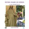 DVD - Film de Armand Isnard en DVD Notre-Dame de Kério - Collection "Lieux marials"