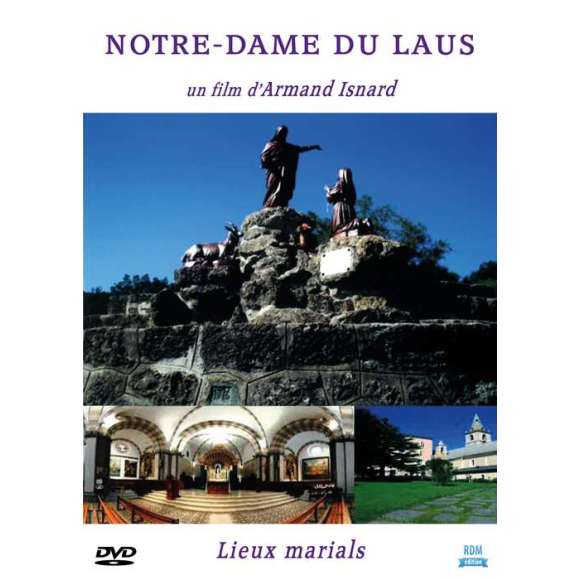 DVD - Film de Armand Isnard en DVD Notre-Dame du Laus - Collection "Lieux marials"