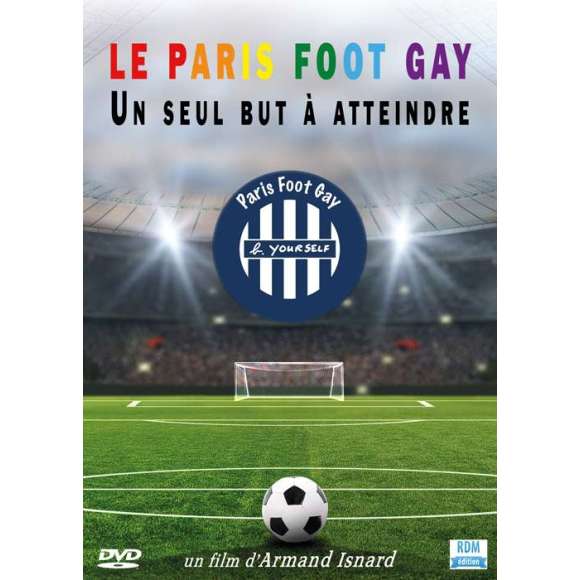 DVD - Film de Armand Isnard en DVD Paris Foot Gay (Le) - Un seul but à atteindre