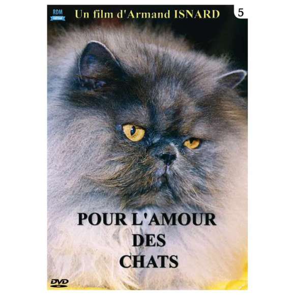DVD - Film de Armand Isnard en DVD Pour l'amour des chats - Volume 5