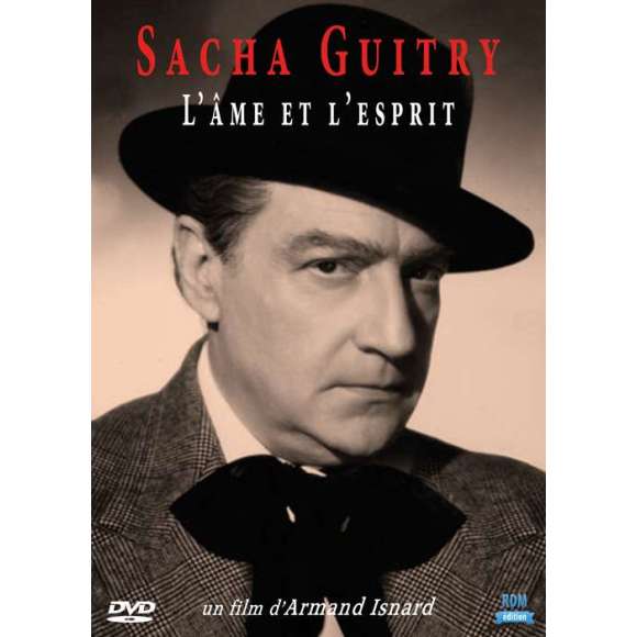 DVD - Film de Armand Isnard en DVD Sacha Guitry - L'âme et l'esprit