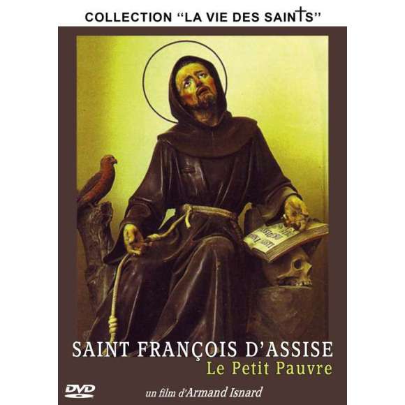 DVD - Film de Armand Isnard en DVD Saint François d'Assise : Le petit pauvre - Collection "La vie des Saints"