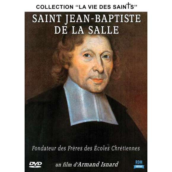 DVD - Film de Armand Isnard en DVD Saint Jean-Baptiste de La Salle : Fondateur des Frères des Écoles Chrétiennes -...