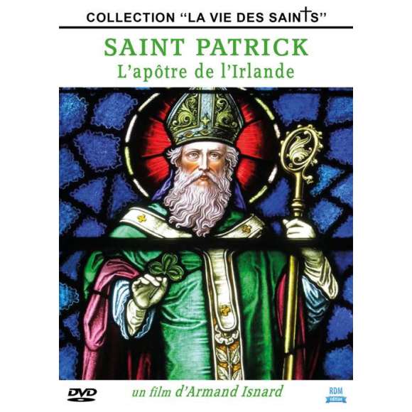 DVD - Film de Armand Isnard en DVD Saint Patrick : L'apôtre de l'Irlande - Collection "La vie des Saints"
