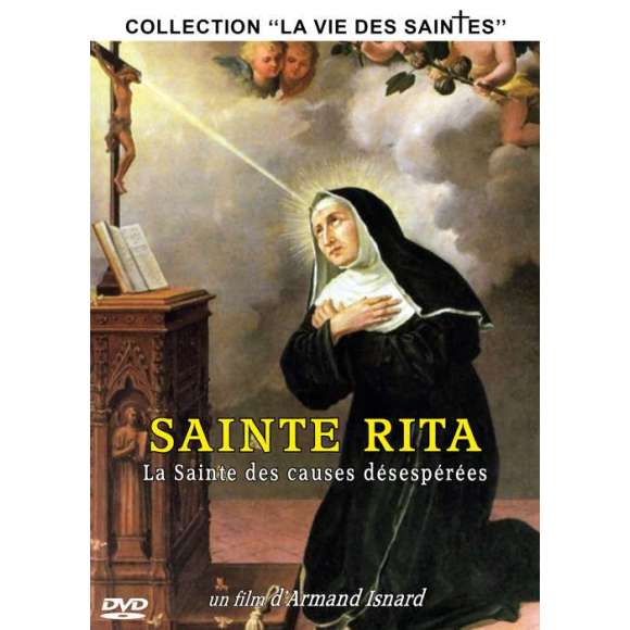 DVD - Film de Armand Isnard en DVD Sainte Rita : La Sainte des causes désespérées - Collection "La vie des Saintes"