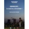 DVD - Film de Lucie Mizzi, Philip Dupuis en DVD Survivalisme - À la santé de la fin du monde ?