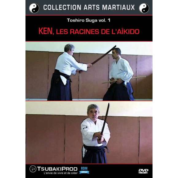 DVD - Film de  en DVD Toshiro Suga vol. 1 : Ken, les racines de l'Aïkido - Collection arts martiaux