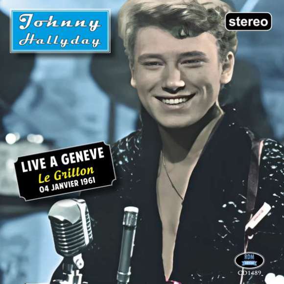 Hallyday, Johnny, Live à Genève, Le Grillon : 04 janvier 1961, Rock français, RDM-Edition, Musique