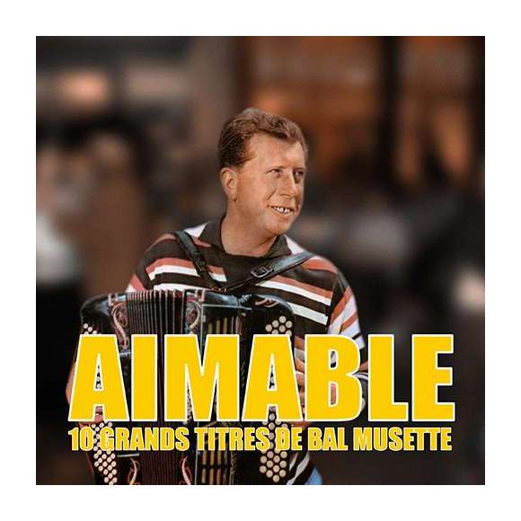 Aimable, 10 grands titres de bal musette, Musette, Accordéon, RDM-Edition, Musique