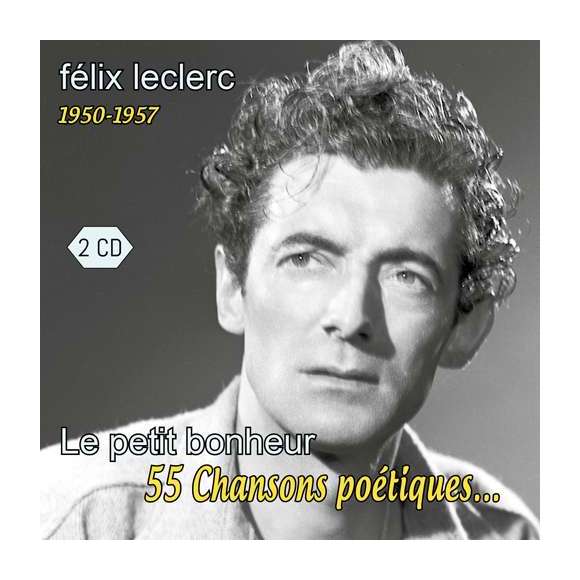 Leclerc, Félix, 1950-1957 : Le petit bonheur - 55 chansons poétiques..., Variétés françaises, RDM-Edition, Musique