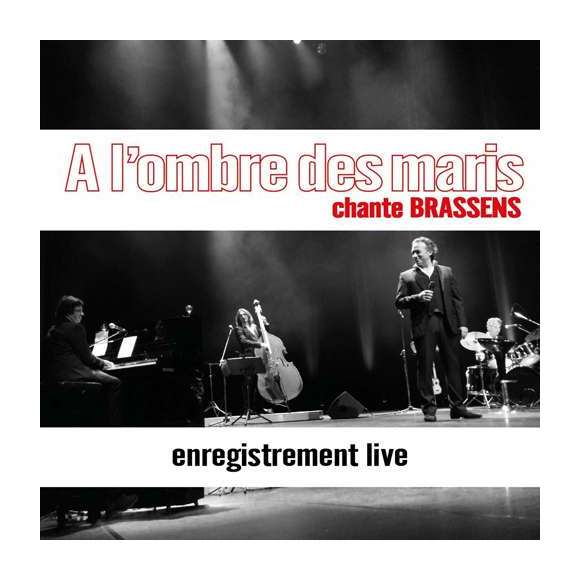 A L'ombre Des Maris, A l'ombre des maris chante Brassens : enregistrement live, Variétés françaises, RDM-Edition, Musique
