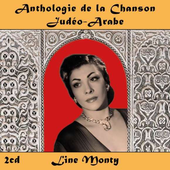 Monty, Line, Anthologie de la Chanson Judéo-Arabe : Line Monty, Musiques du monde, Maghreb, Proche-Orient, Moyen-Orient,...