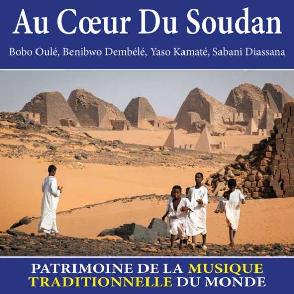 Oulé, Bobo, Dembélé, Benibwo, Kamaté, Yaso, Diassana, Sabani, Au coeur du Soudan - Patrimoine de la musique...