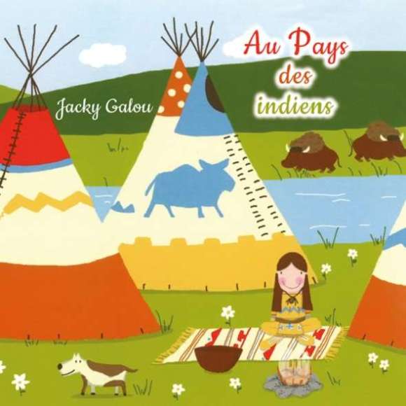 Galou, Jacky, Au pays des indiens, Chansons & comptines, Enfance, RDM-Edition, Musique