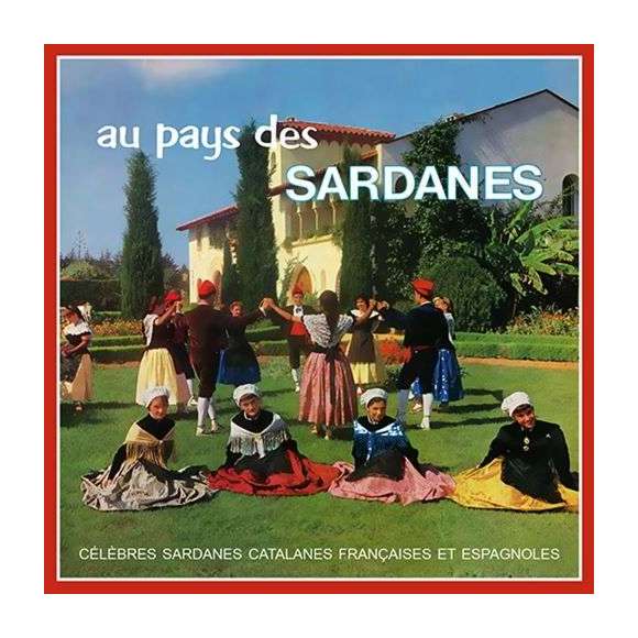 Cobla Barcelone, Ensemble de Juan Morata, Au Pays des sardanes - Célèbres sardanes catalanes françaises et espagnoles,...