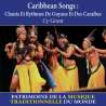 Grant, Cy, Caribbean Songs : Chants et rythmes de Guyane et des Caraïbes - Patrimoine de la musique traditionnelle du...