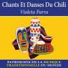 Parra, Violeta, Chants et danses du Chili : patrimoine de la musique traditionnelle du monde, Musiques du monde, Amérique...