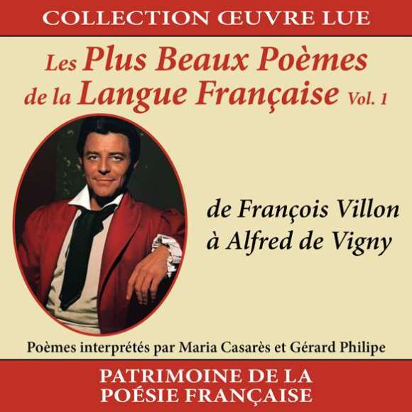 Casarès, Maria, Philipe, Gérard, Collection oeuvre lue - Les plus beaux poèmes de la langue française - Volume 1 : de...