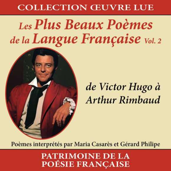 Casarès, Maria, Philipe, Gérard, Collection oeuvre lue - Les plus beaux poèmes de la langue française - Volume 2 : de...