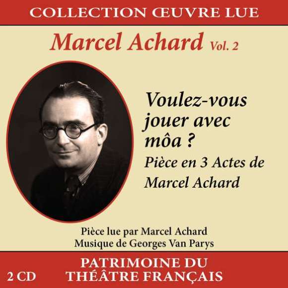 Achard, Marcel, Van Parys, Georges, Collection oeuvre lue - Marcel Achard - Volume 2 : Voulez-vous jouer avec môa ?,...