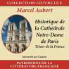 Aubert, Marcel, Collection oeuvre lue - Marcel Aubert : Historique de la Cathédrale Notre-Dame de Paris, Littérature,...