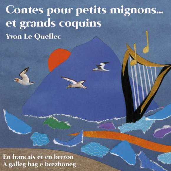 Le Quellec, Yvon , Kerebel, Katherine, Contes bretons pour petits mignons... et grands coquins, Contes musicaux, Enfance,...