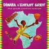Cassard, Thierry, Bissaya, Emilio, Albert-Printemps, Léo, Cassard, Benoît, Winter-Samary, Pierre-Antoine, Dimba l'enfant...