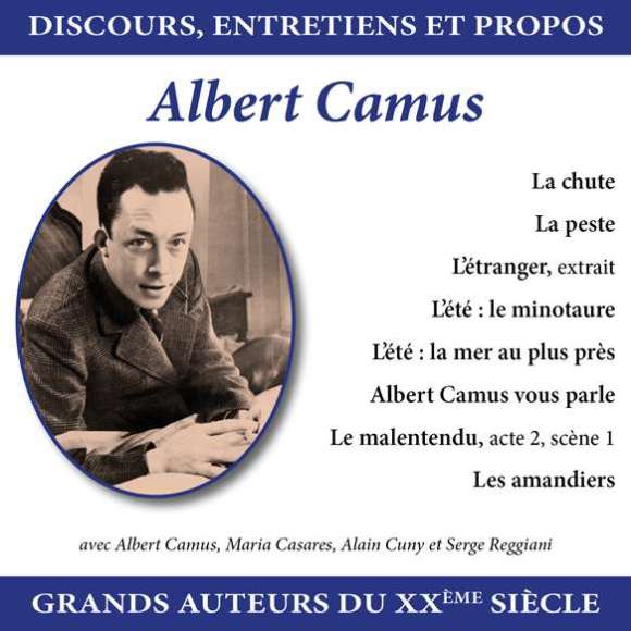 Camus, Albert, Casares, Maria, Cuny, Alain, Reggiani, Serge, Discours, entretiens et propos : Albert Camus, Littérature,...
