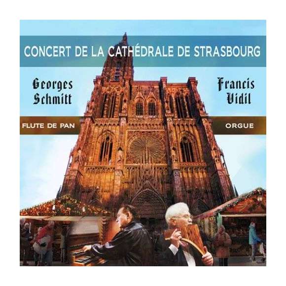 Schmitt , Georges,  Vidil, Francis, Flûte de pan et Orgue - Concert de la Cathédrale de Strasbourg, Classique, Récital,...