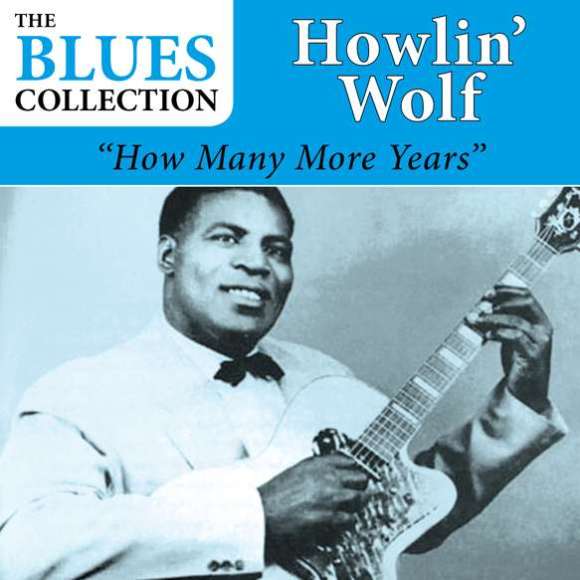 Wolf, Howlin', How Many More Years, Blues, RDM-Edition, Musique