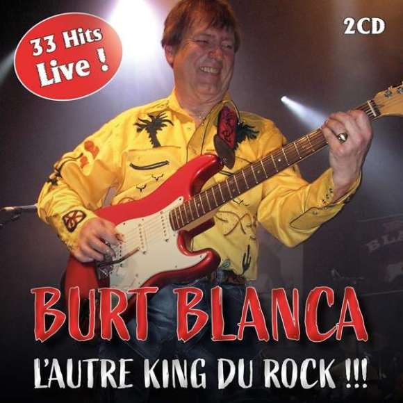 Blanca, Burt, L'autre king du rock !!! 33 hits live !, Rock français, RDM-Edition, Musique