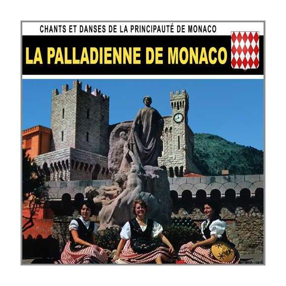 Delassus, Monique, Cucchi, Mario, La Palladienne de Monaco : Chants et danses de la Principauté de Monaco, France, Europe...