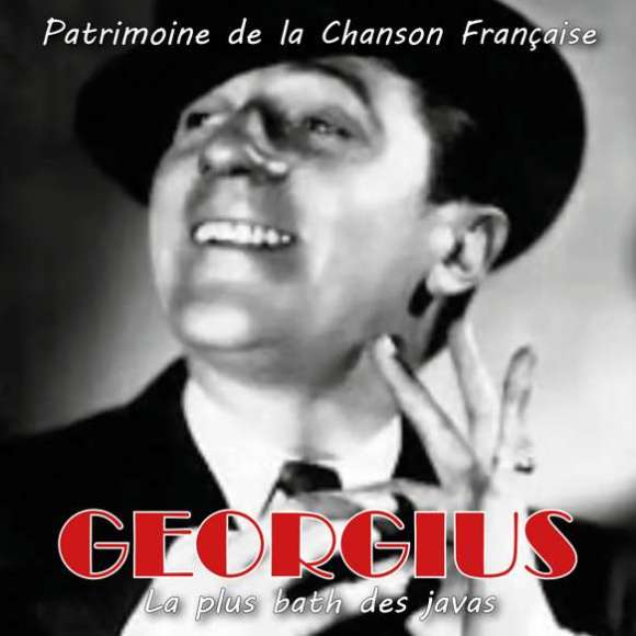 Georgius, La plus bath des javas (Patrimoine de la Chanson Française), Variétés françaises, Patrimoine de la chanson...