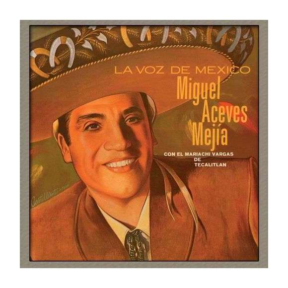 Aceves Mejía, Miguel, La voz de Mexico, Musiques du monde, Amérique latine, Caraïbes, RDM-Edition, Musique