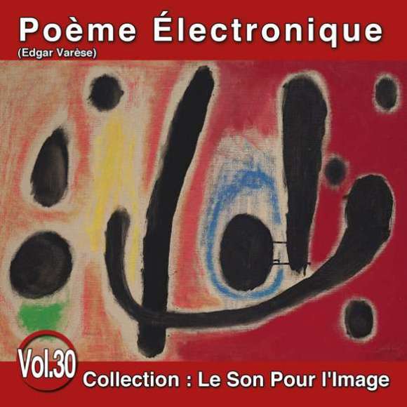 Varèse, Edgar, Le Son Pour l'Image Vol. 30 : Poème Électronique, Ambiance, Instrumental, RDM-Edition, Musique