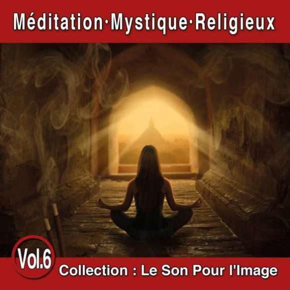 Delerue, Georges, Bernstein, Elmer, Rozsa, Miklos, Arvay, Pierre, Le Son Pour l'Image Vol. 6 : Méditation - Mystique -...