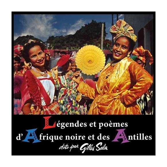 Sala, Gilles, Istria, Jacques, Marof, Lembé, Charles, Bauqoura, Youssi, Légendes et poèmes d'Afrique Noire et des...