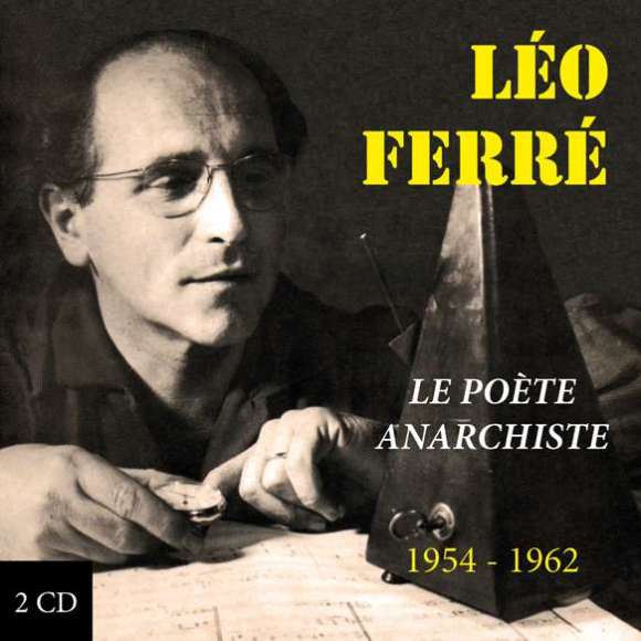 Ferré, Léo, Léo Ferré, le poète anarchiste, 1954 - 1962, Variétés françaises, RDM-Edition, Musique