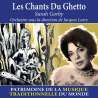 Gorby, Sarah, Les chants du Ghetto - Patrimoine de la musique traditionnelle du monde, Musiques du monde, Europe de l'Est...